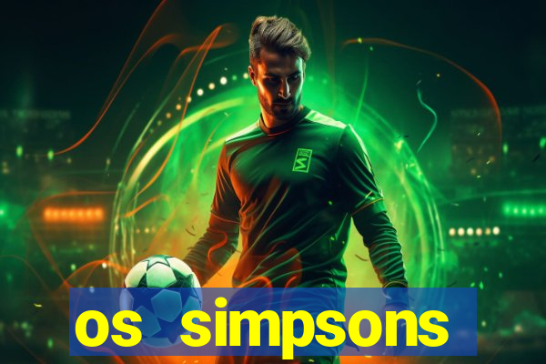 os simpsons assistir online dublado